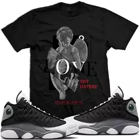 Black Flint 13s Sneaker Shirt to Match : Jordan Retro 13 Black Flint Sneaker Tees : LOVE THY HATERS